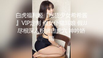 抖音73万粉丝【一个小仙女呀】私密视频遭男友贩卖15V 9P，反差婊私下自慰，被干嗷嗷叫！