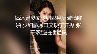 黑裙长发妹子啪啪，抬腿侧入后入上位骑乘抽插猛操