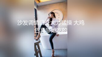 万狼求档OnlyFans巅峰颜值极品巨乳反差女神natch解锁私拍~人美又骚活又好2