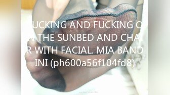 SUCKING AND FUCKING ON THE SUNBED AND CHAIR WITH FACIAL. MIA BANDINI (ph600a56f104fd8)