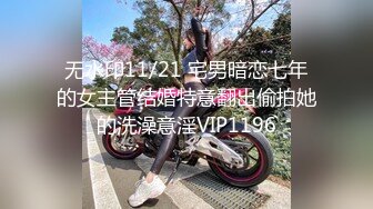 【百度云泄密系列】男人的梦！！当小女友17歲時小夥穩拿一血 高顔值美女更有女同ziwei扣到高潮叫聲也是非常大聲很刺激