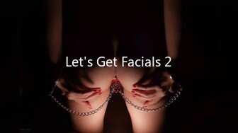 Let's Get Facials 2