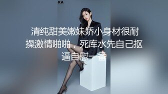 单位宿舍和漂亮女友各种姿势啪啪啪完美露脸